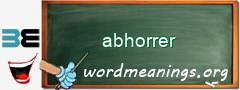 WordMeaning blackboard for abhorrer